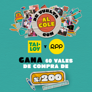 CAMPAÑA DE VUELTA AL COLE CON TAI LOY Y RPP