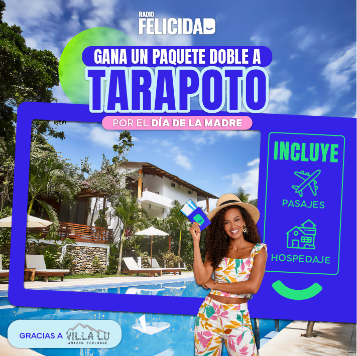 GANA UN PAQUETE DOBLE A TARAPOTO CON RADIO FELICIDAD